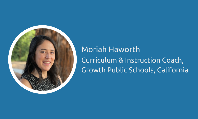 Moriah Haworth Curriculum & Instruction Coach, Growth Public Schools, California